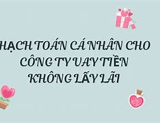 Công Ty Cho Cá Nhân Vay Hạch Toán Thế Nào